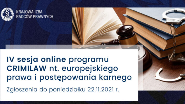 IV sesja online programu CRIMILAW nt. europejskiego prawa i postępowania karnego – zgłoszenia do poniedziałku 22 listopada 2021 r.