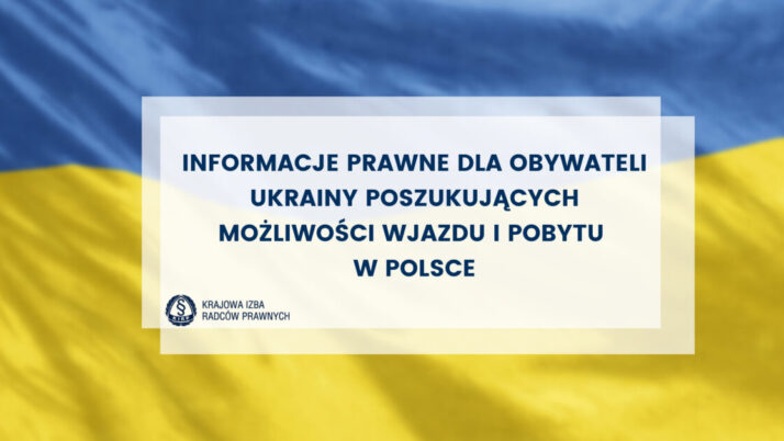 Informacje prawne dla obywateli Ukrainy poszukujących możliwości wjazdu i pobytu w Polsce