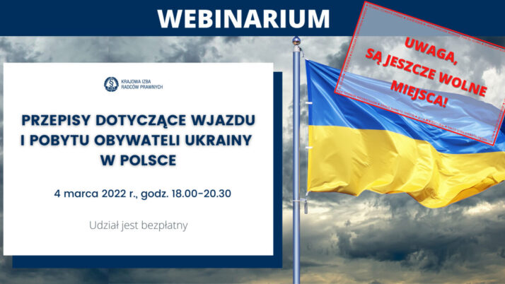 Przepisy dotyczące wjazdu i pobytu obywateli Ukrainy w Polsce – webinarium 4 marca. Są jeszcze wolne miejsca!