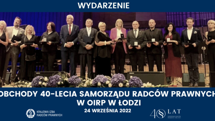 Obchody 40-lecia samorządu radców prawnych w OIRP w Łodzi