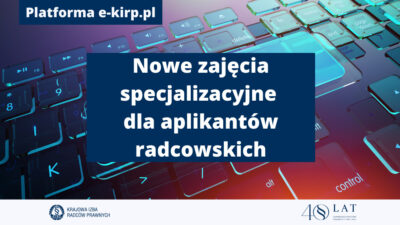 Nowe zajęcia specjalizacyjne dla aplikantów radcowskich na platformie e-kirp.pl