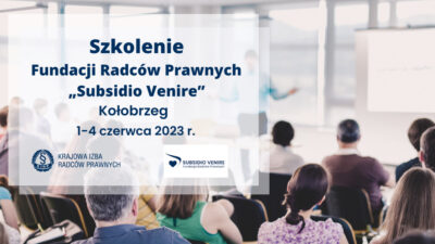 Ruszyły zapisy na szkolenie Fundacji Radców Prawnych „Subsidio Venire” w Kołobrzegu, 1-4 czerwca