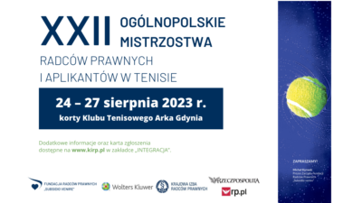 XXII Ogólnopolskie Mistrzostwa Radców Prawnych i Aplikantów w tenisie – zgłoszenia tylko do dziś