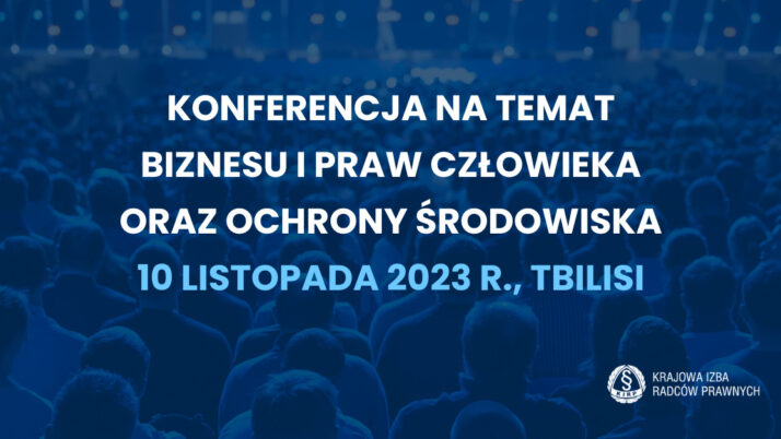 Konferencja na temat Biznesu i Praw Człowieka oraz Ochrony Środowiska – 10 listopada 2023 r. – Tbilisi