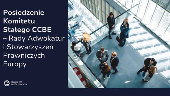 Posiedzenie Komitetu Stałego CCBE – Rady Adwokatur i Stowarzyszeń Prawniczych Europy