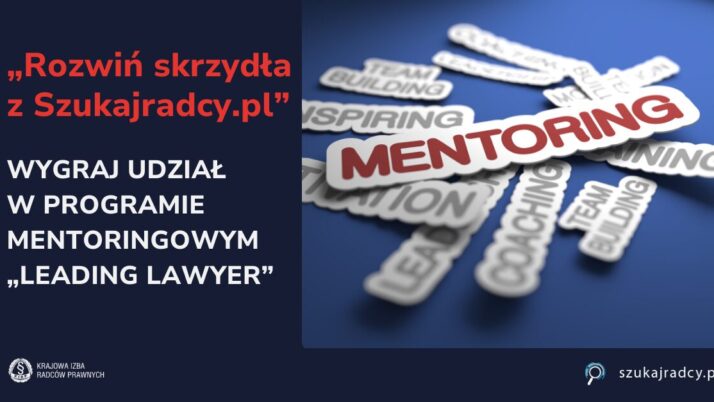 „Rozwiń skrzydła z Szukajradcy.pl” – wygraj udział w programie mentoringowym „Leading Lawyer”