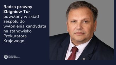 Radca prawny Zbigniew Tur powołany w skład zespołu do wyłonienia kandydata na stanowisko Prokuratora Krajowego