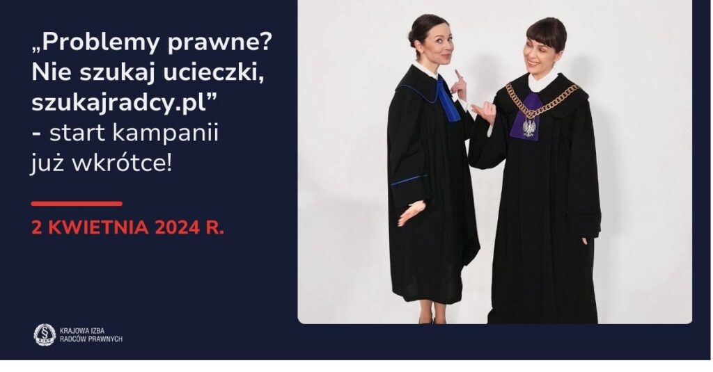 „Problemy prawne? Nie szukaj ucieczki, szukajradcy.pl” - start kampanii już wkrótce!