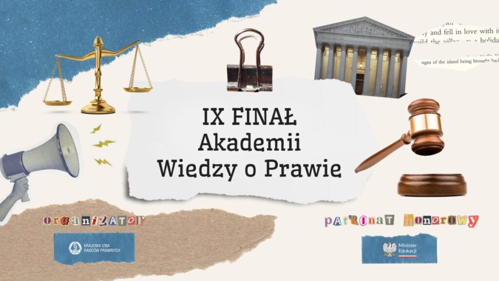 Finał IX edycji ogólnopolskiego konkursu „Akademia Wiedzy o Prawie”