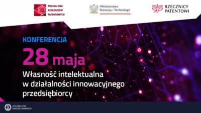Konferencja “Własność intelektualna w działalności innowacyjnego przedsiębiorcy”