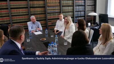 Spotkanie z Sędzią Sądu Administracyjnego w Łucku Oleksandrem Lozovskim